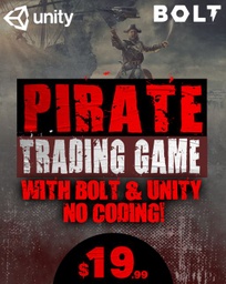 Build a Pirate Trading Game with Bolt &amp; Unity - No Coding!